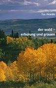 Der Wald - Erholung und Grauen