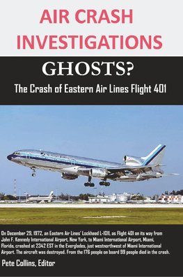 AIR CRASH INVESTIGATIONS GHOSTS? The Crash of Eastern Air Lines Flight 401