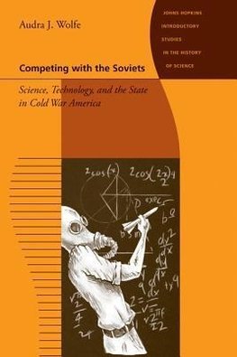 Wolfe, A: Competing with the Soviets - Science, Technology,