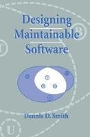 Designing Maintainable Software