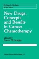 New Drugs, Concepts and Results in Cancer Chemotherapy