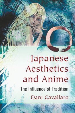 Cavallaro, D:  Japanese Aesthetics and Anime