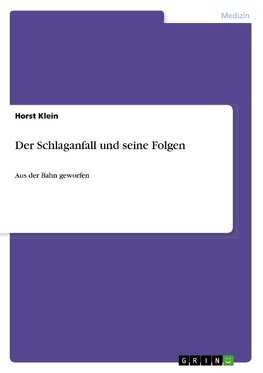 Der Schlaganfall und seine Folgen