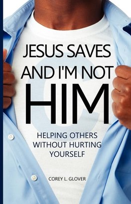 Jesus Saves And I'm Not Him