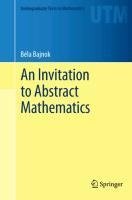 An Invitation to Abstract Mathematics