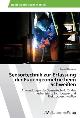 Sensortechnik zur Erfassung der Fugengeometrie beim Schweißen