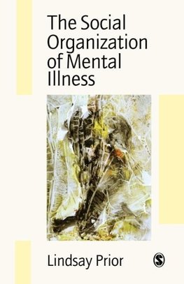 The Social Organization of Mental Illness