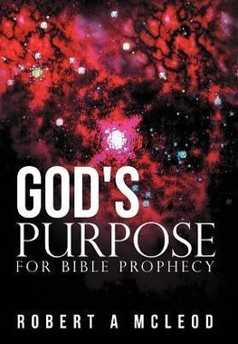 God's Purpose for Bible Prophecy