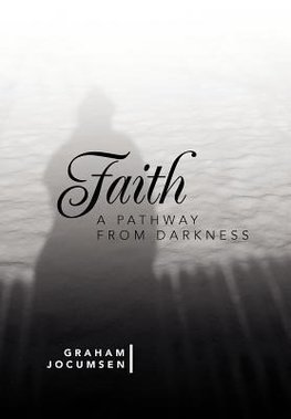 Faith - A Pathway from Darkness