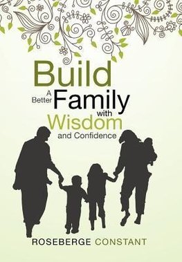 Build A Better Family with Wisdom and Confidence