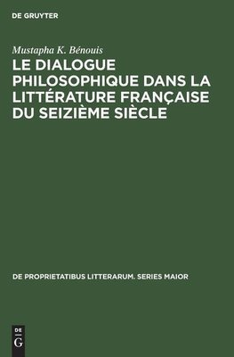 Le dialogue philosophique dans la littérature française du seizième siècle