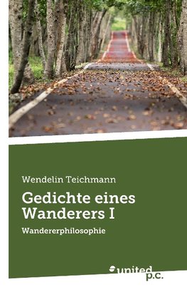 Gedichte eines Wanderers I