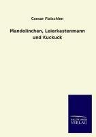 Mandolinchen, Leierkastenmann und Kuckuck