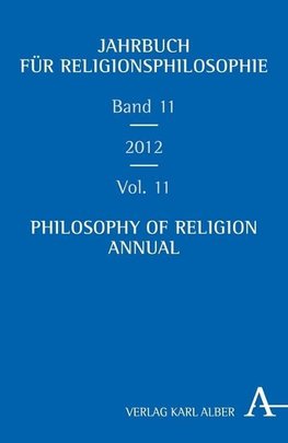 Jahrbuch Religionsphilosophie Band 11 - Philosophy of Religion Annual Volume 11 2012