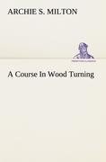 A Course In Wood Turning