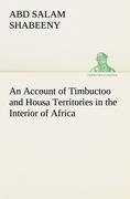 An Account of Timbuctoo and Housa Territories in the Interior of Africa