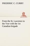 From the St. Lawrence to the Yser with the 1st Canadian brigade