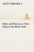 Hatty and Marcus or, First Steps in the Better Path