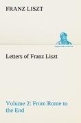 Letters of Franz Liszt -- Volume 2 from Rome to the End