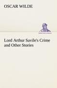 Lord Arthur Savile's Crime and Other Stories