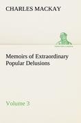 Memoirs of Extraordinary Popular Delusions - Volume 3