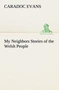 My Neighbors Stories of the Welsh People