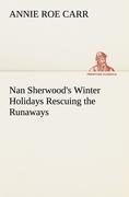 Nan Sherwood's Winter Holidays Rescuing the Runaways