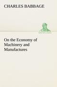 On the Economy of Machinery and Manufactures