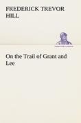 On the Trail of Grant and Lee