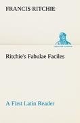 Ritchie's Fabulae Faciles A First Latin Reader