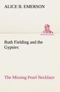 Ruth Fielding and the Gypsies The Missing Pearl Necklace