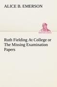 Ruth Fielding At College or The Missing Examination Papers