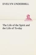 The Life of the Spirit and the Life of To-day