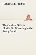 The Outdoor Girls in Florida Or, Wintering in the Sunny South