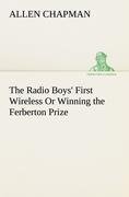 The Radio Boys' First Wireless Or Winning the Ferberton Prize