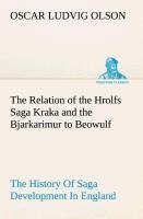 The Relation of the Hrolfs Saga Kraka and the Bjarkarimur to Beowulf