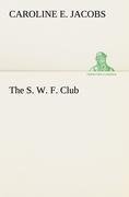 The S. W. F. Club