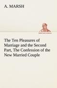 The Ten Pleasures of Marriage and the Second Part, The Confession of the New Married Couple