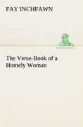 The Verse-Book of a Homely Woman