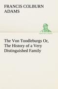 The Von Toodleburgs Or, The History of a Very Distinguished Family