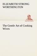 The Gentle Art of Cooking Wives