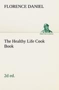 The Healthy Life Cook Book, 2d ed.