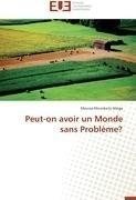 Peut-on avoir un Monde sans Problème?