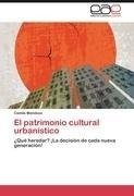 El patrimonio cultural urbanístico