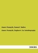 James Nasmyth, Engineer: An Autobiography