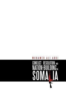 CONFLICT RESOLUTION AND NATION-BUILDING IN SOMALIA