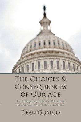 The Choices and Consequences of Our Age