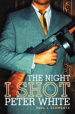 The Night I Shot Peter White