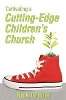 Cultivating a Cutting-Edge Children's Church