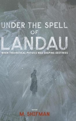 UNDER THE SPELL OF LANDAU